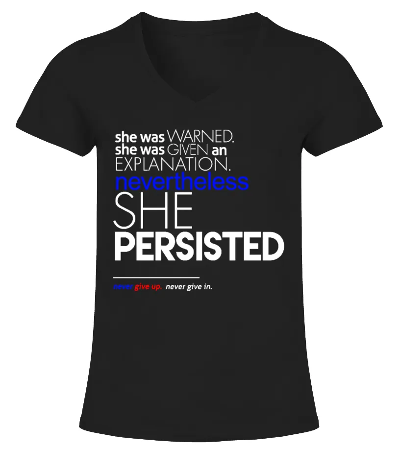 Nevertheless She Persisted Full Quote Camiseta cuello pico Mujer