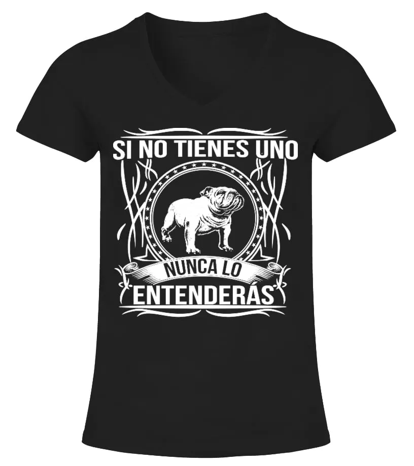 Si no tienes uno nunca lo entenderás (imagen de perro) Camiseta cuello pico Mujer