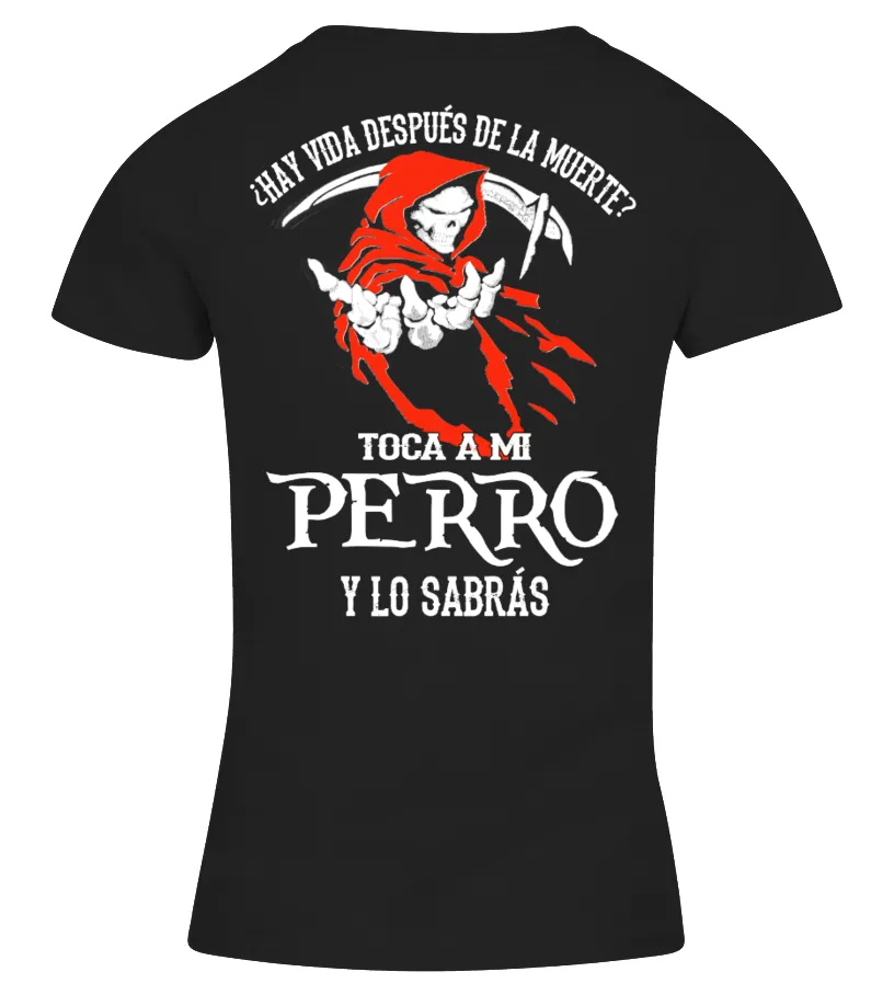 ¿Hay vida despues de la muerte? Toca a mi perro y lo sabras Camiseta cuello pico Mujer